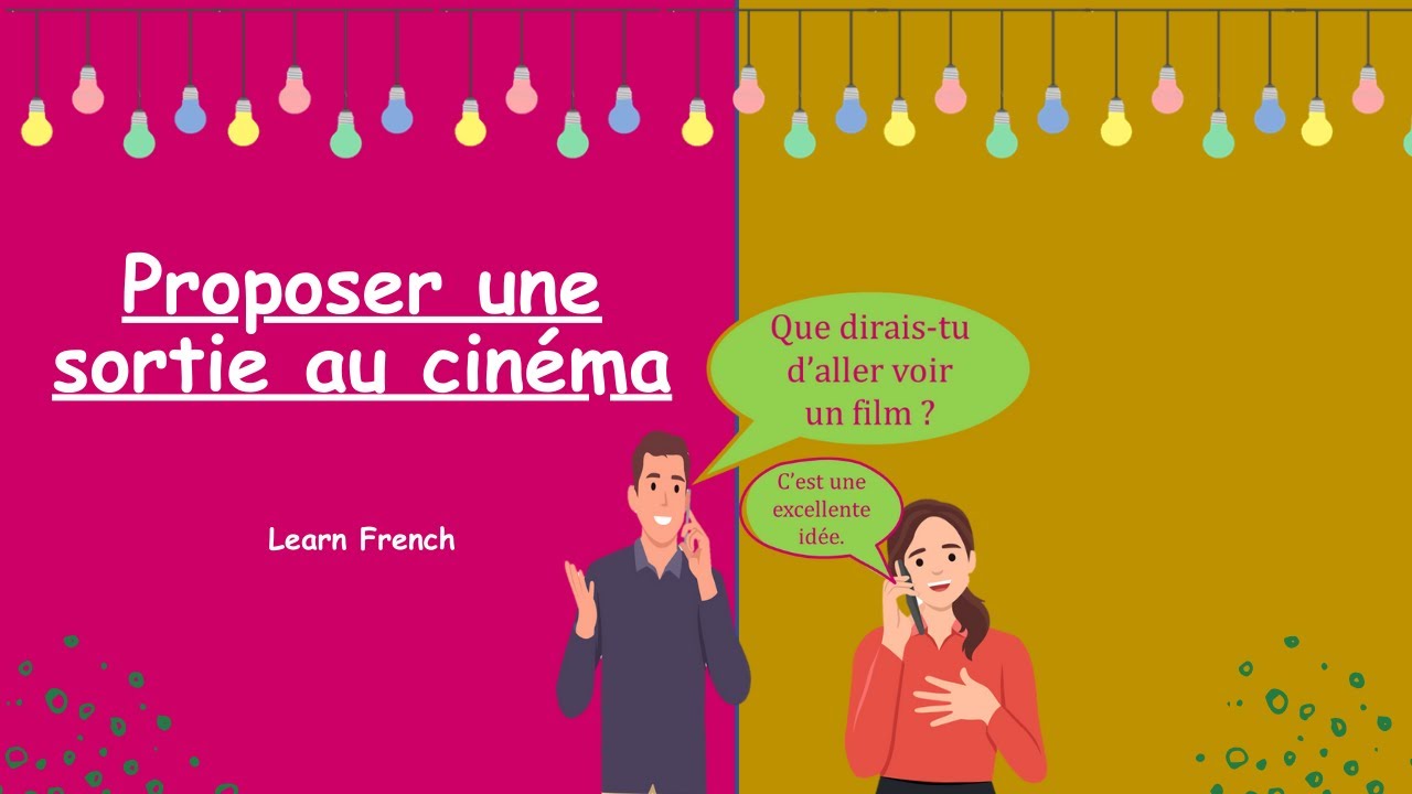 French Dialogue - Proposer Une sortie au Cin&eacute;ma |