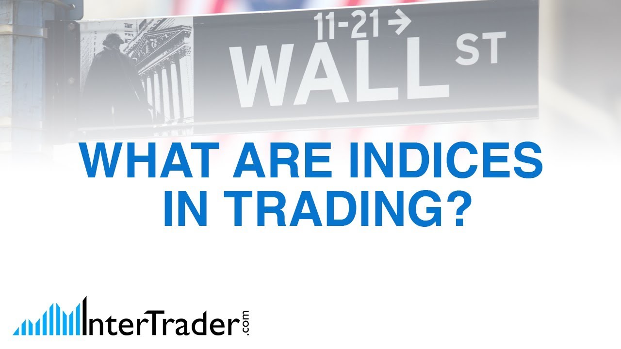 What are Indices in Trading?