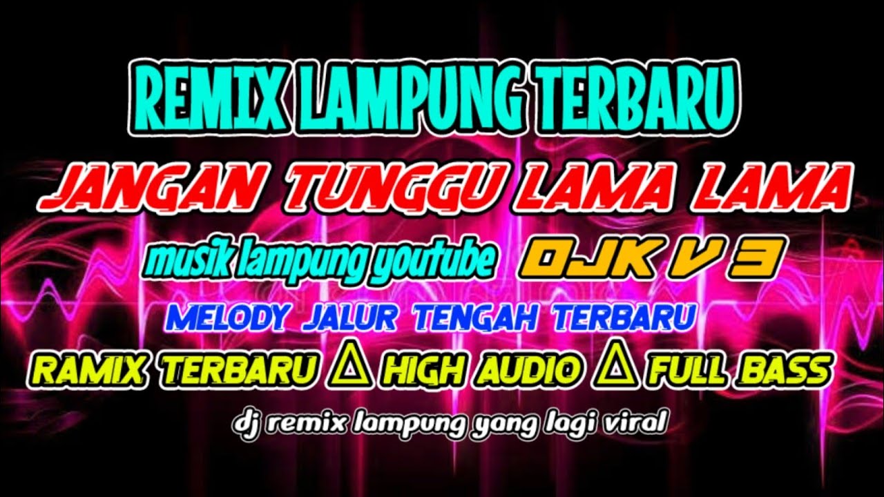 JANGAN TUNGGU LAMA LAMA || REMIX LAMPUNG TERBARU 2026 || IRAMA JALUR TENGAH TERBARU ‼️ MLYT 2026