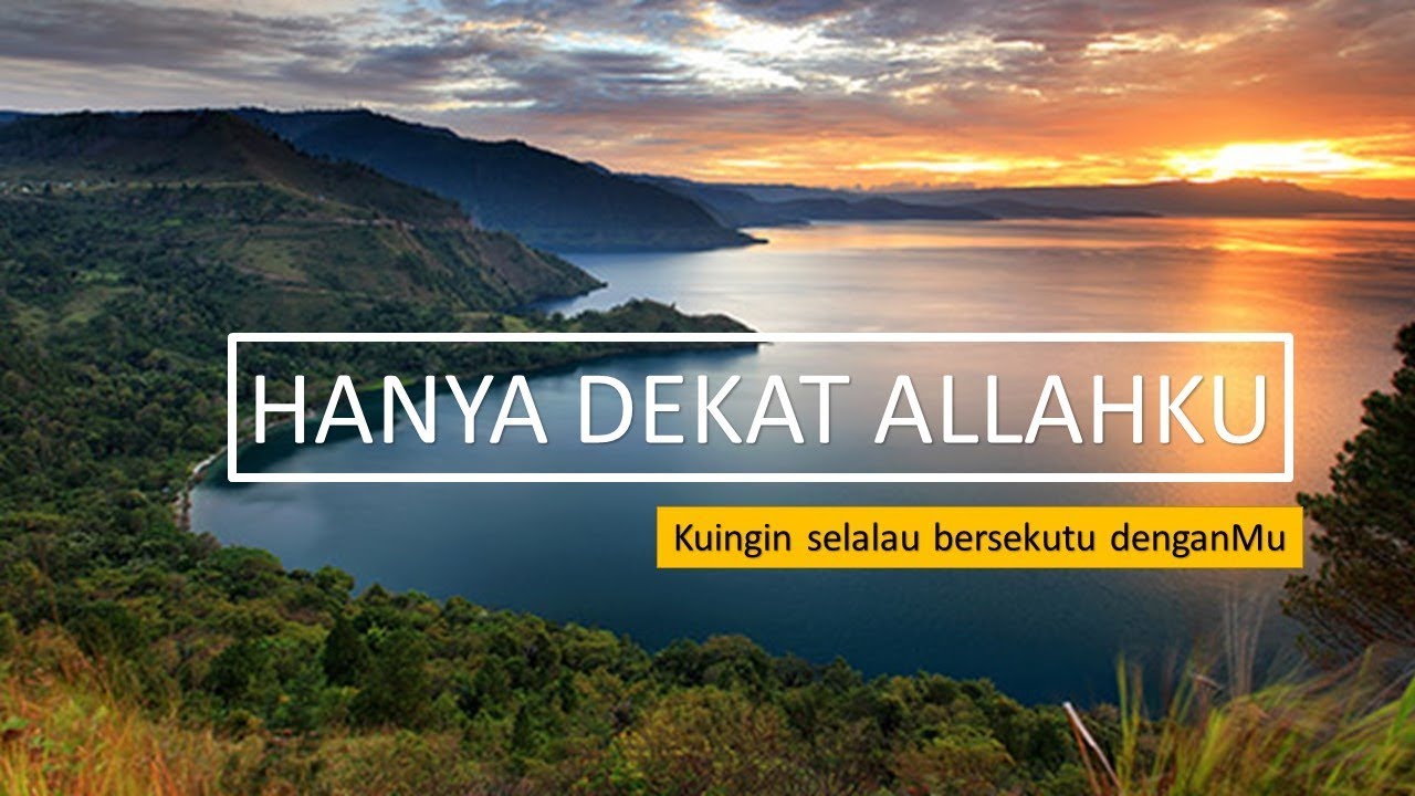 Hanya Dekat Allahku Rasa Tenang Hatiku - Kuingin selalu