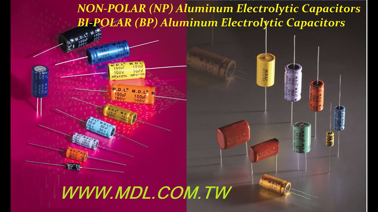 M.D.L. NON-Polar (NP) & BI-Polar (BP) Aluminum Electrolytic Capacitors