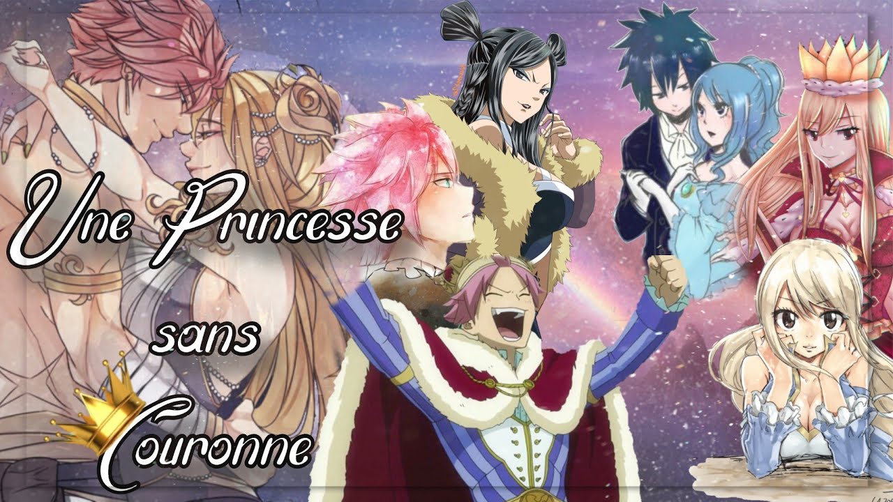 Une Princesse sans Couronne ~ Épisode 1 ~ Fanfiction Fairy Tail ~ Nalu ~ Gruvia