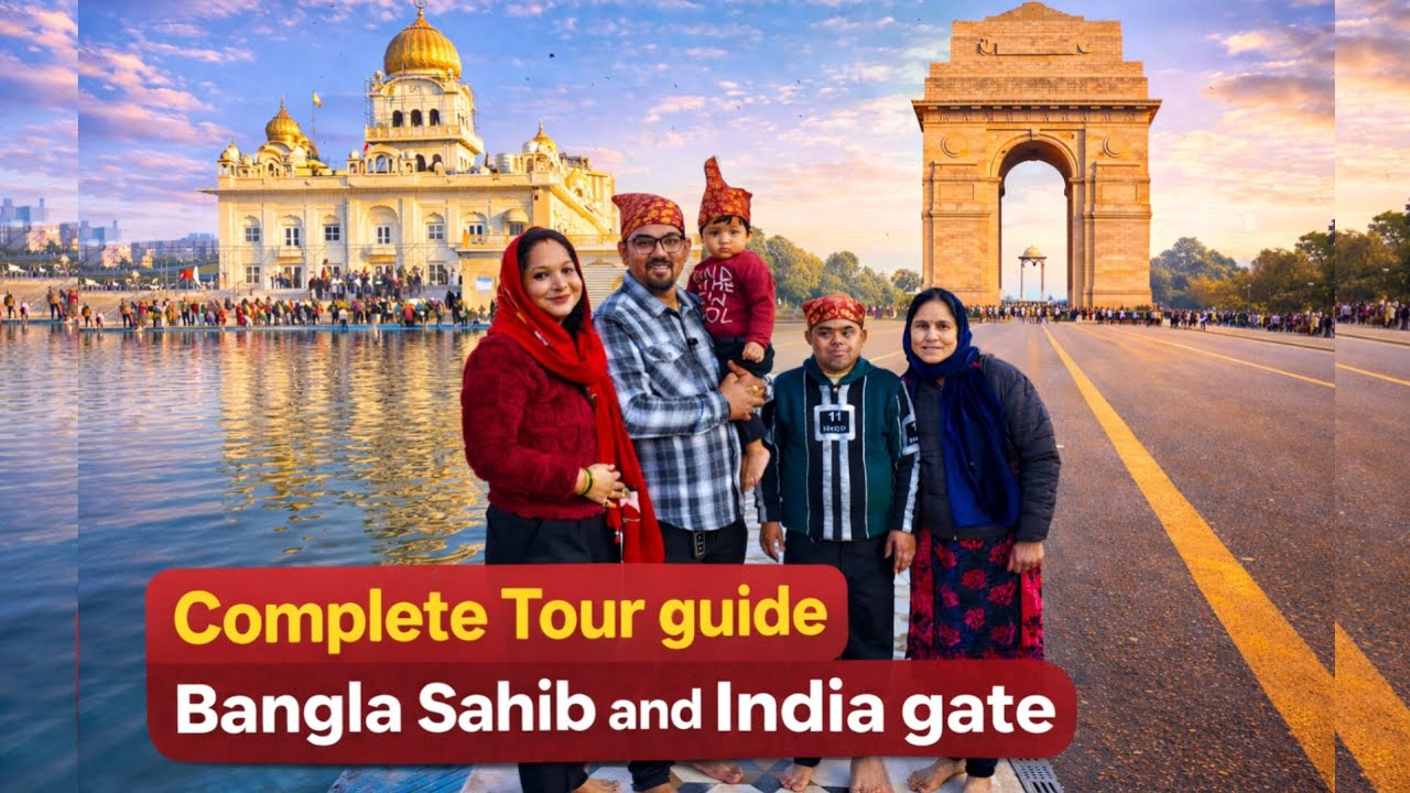 India Gate & Bangla Sahib Gurudwara Complete Tour Guide | Parking,  Langar, Entry Fees & Time | 