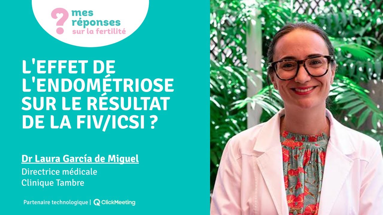 L'effet de l'endométriose sur le résultat de la FIV/ICSI? | Clinica Tambre