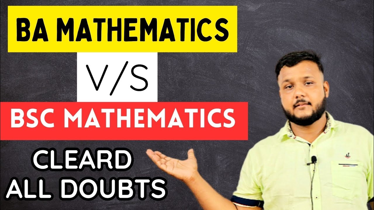 BA Mathematics V/s BSC Mathematics | What should I do? This one video will clear all your doubts.