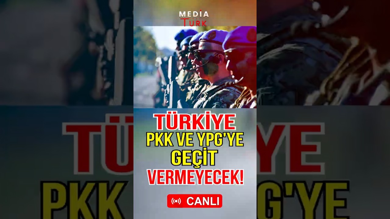 Türkiye PKK ve YPG'ye geçit vermeyecek! - Media Turk TV 