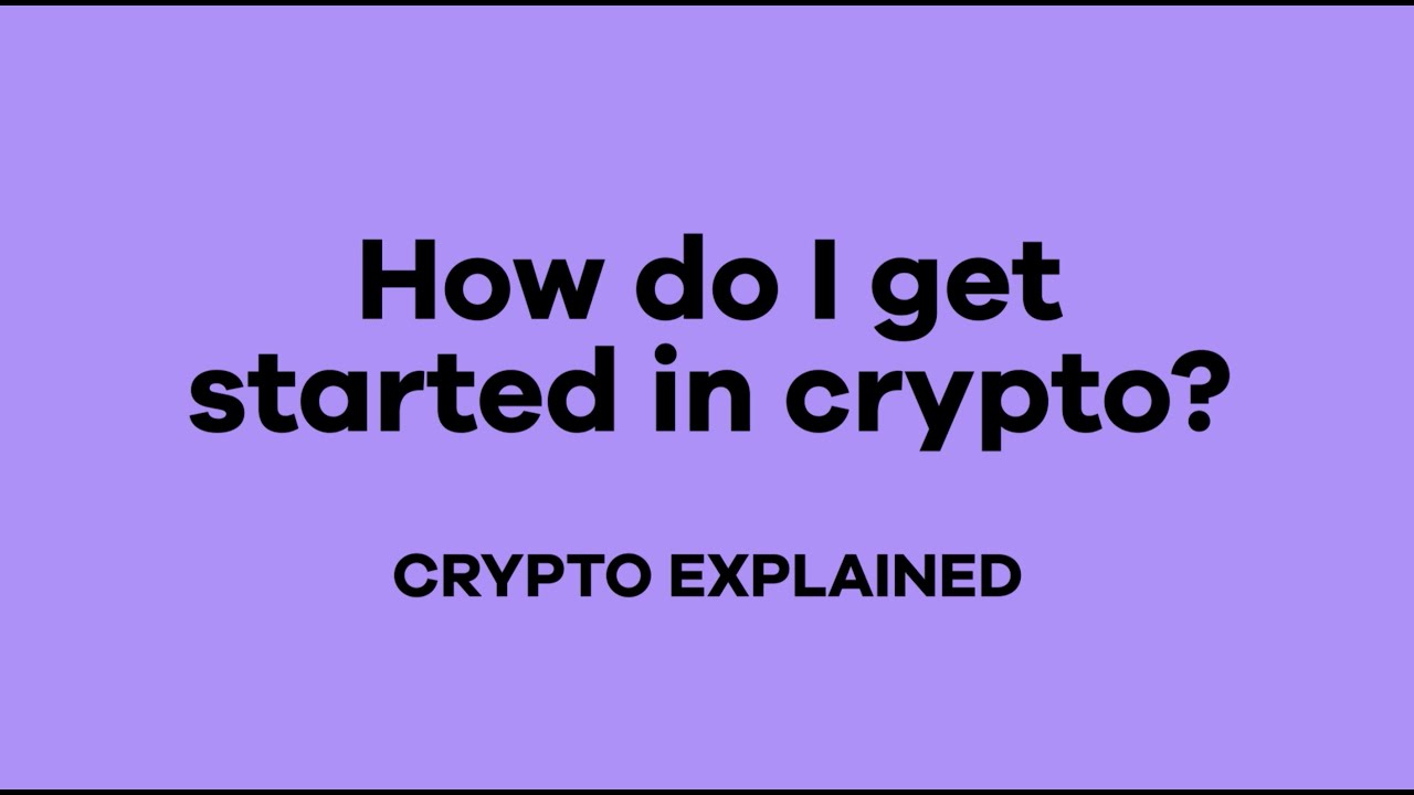 How do I get started in crypto?