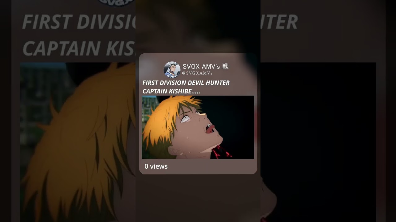 First Division Devil Hunter Captain Kishibe #shorts  #chainsawman #kishibe #denji #viral