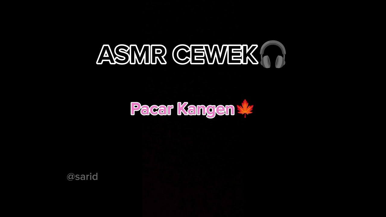 ASMR CEWEK🎧 Pacar Kangen
