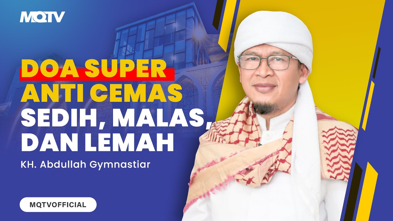 DOA SUPER ANTI CEMAS, SEDIH, MALAS DAN LEMAH | KAJIAN AAGYM