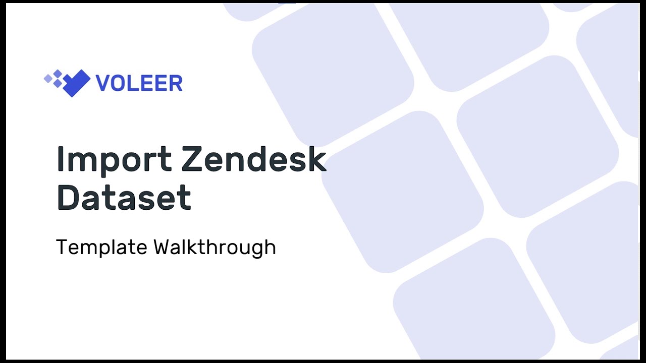 Import Zendesk Dataset (Template Walkthrough)