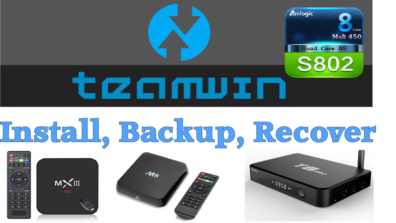 AMLOGIC S802 TWRP INSTALL, BACKUP, RECOVER ANDROID FIRMWARE - MX3, T8, M8