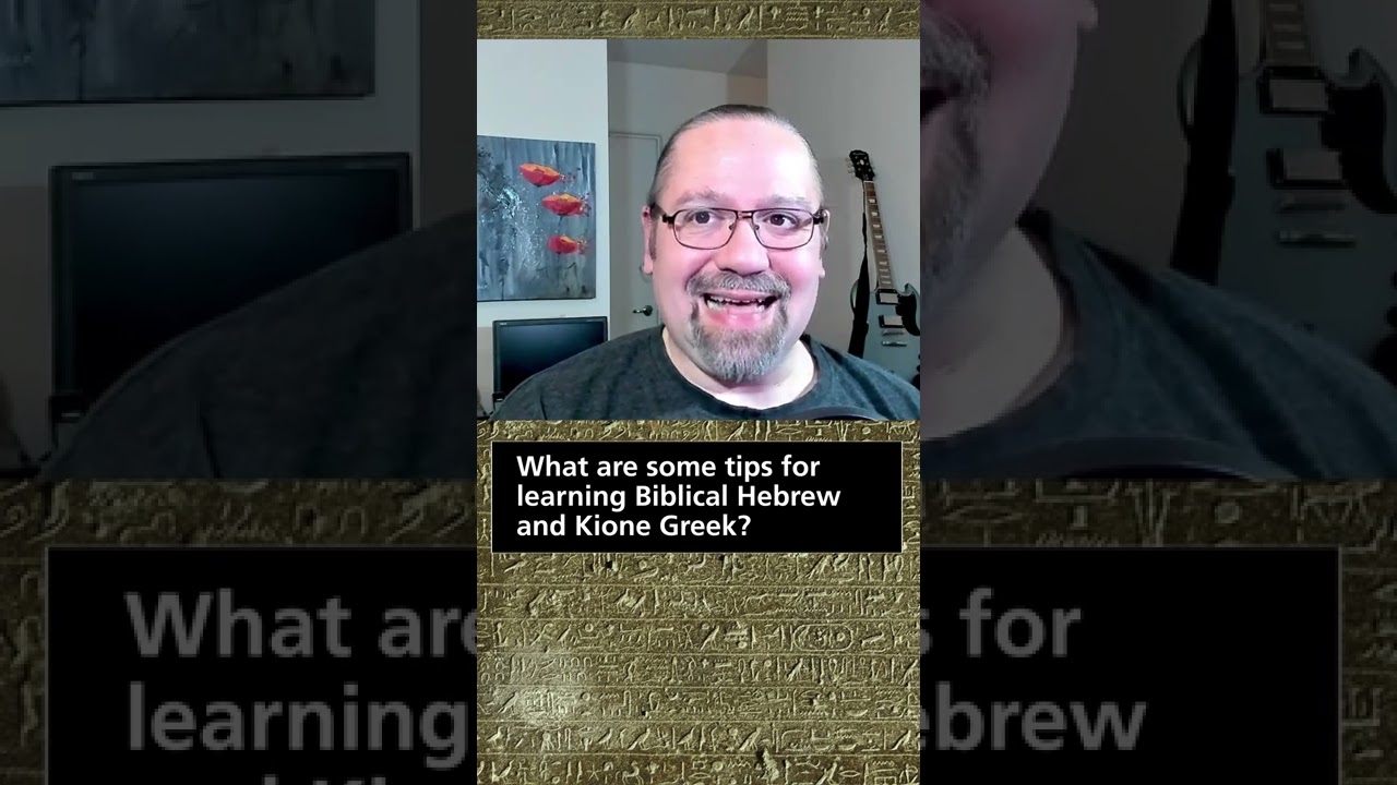 What are some tips for learning Biblical Hebrew and Koine Greek?