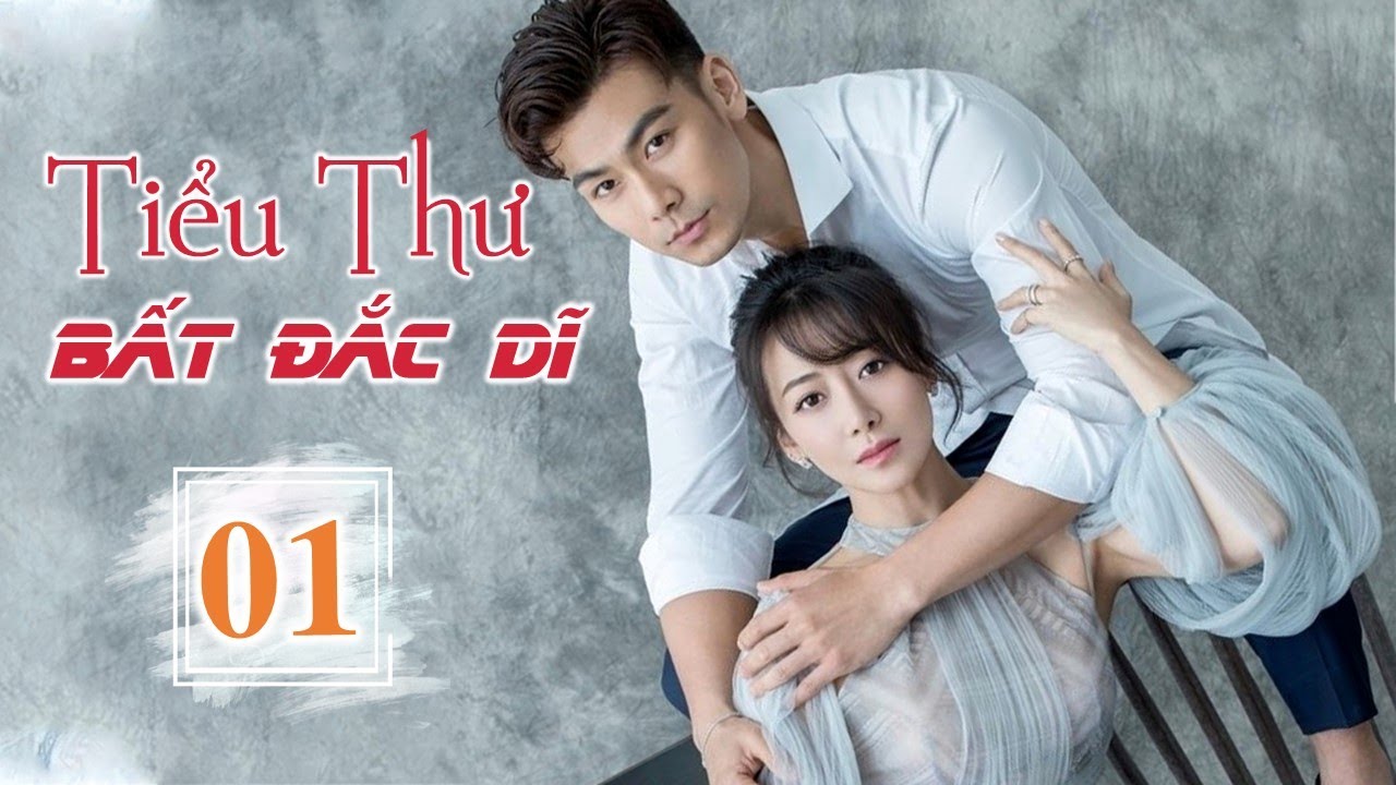 TIỂU THƯ BẤT ĐẮC DĨ TẬP 01 (Thuyết Minh) - Phim Ngôn Tình Trung Quốc Siêu Cuốn 2023