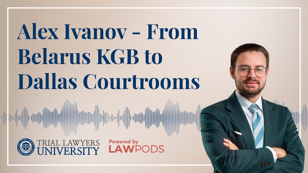Alex Ivanov -- From Belarus KGB to Dallas Courtrooms