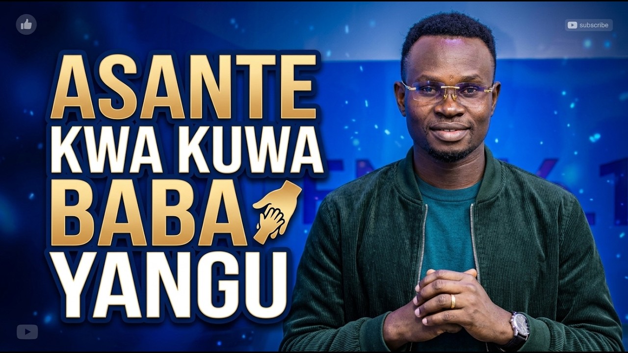 ASANTE KWA KUWA BABA YANGU (Official Music Audio)