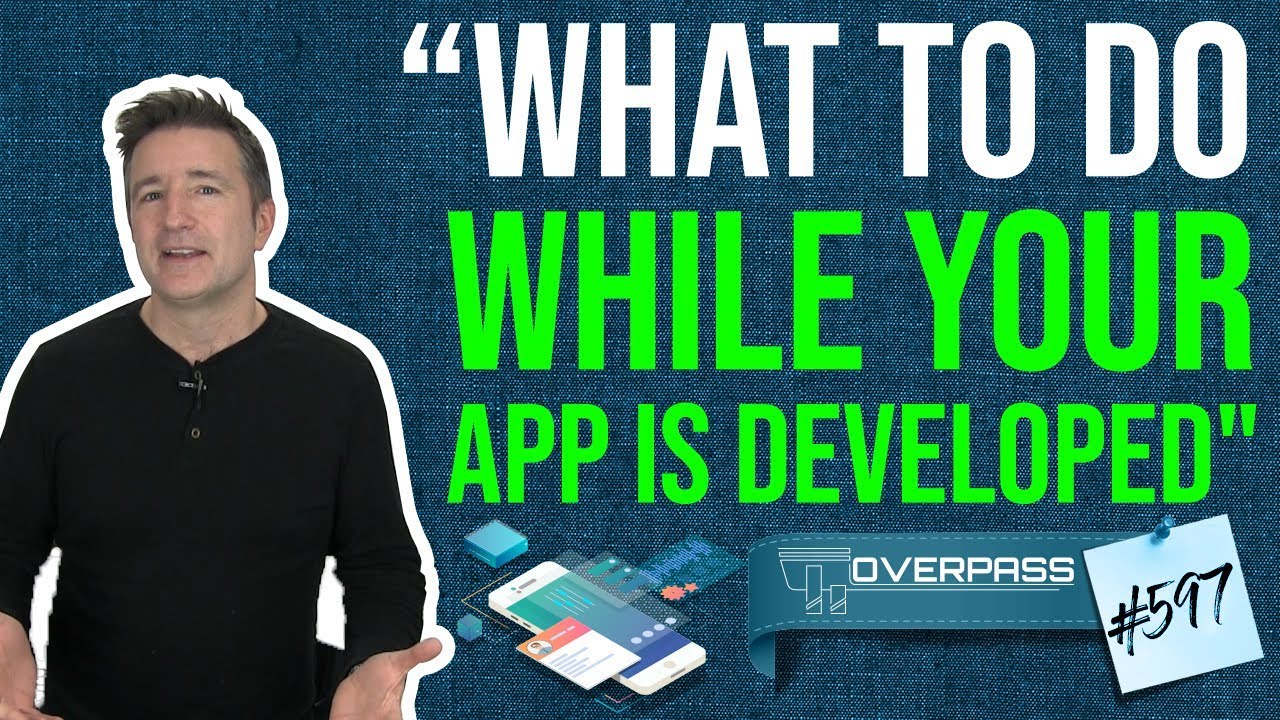 What To Do While Your App Is Developed