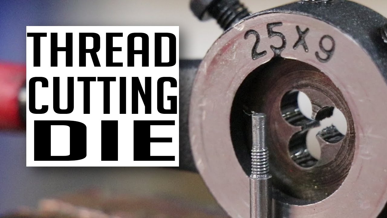 Making a Thread Cutting Die