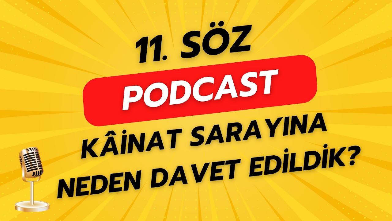 Kâinat Sarayına Neden Davet Edildik? || 11. Söz #risaleinur #yapayzeka #podcast