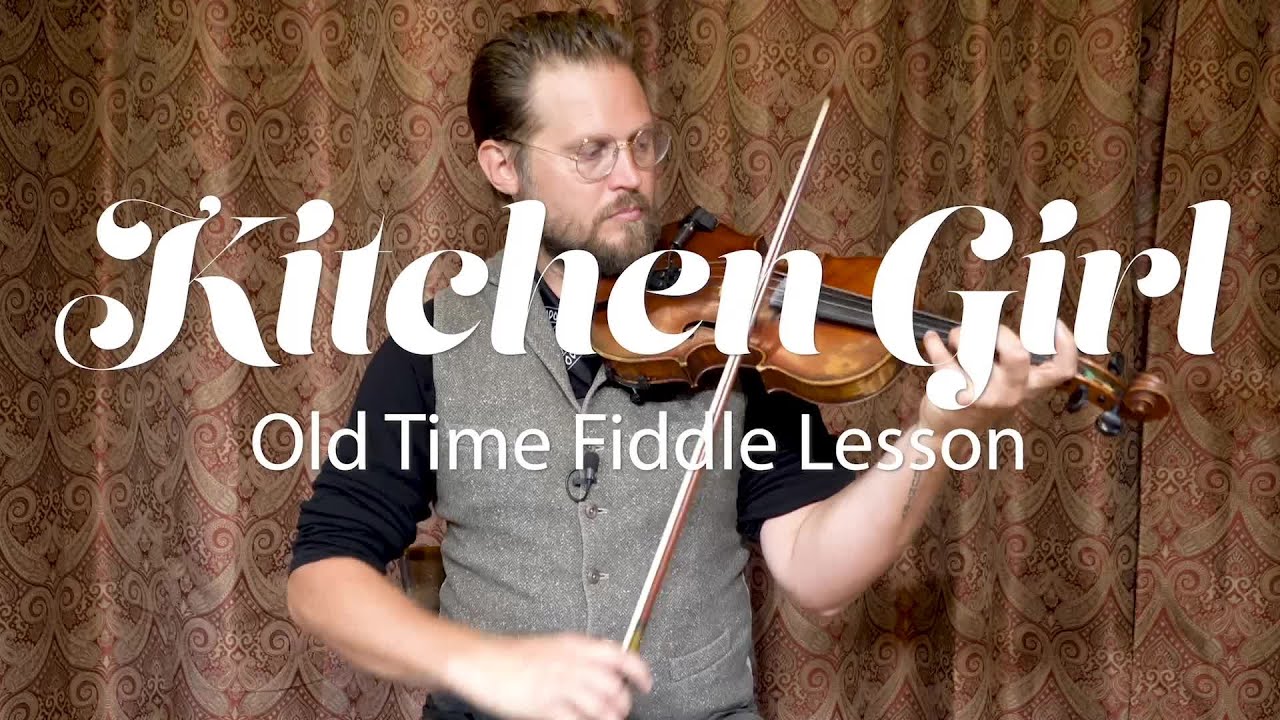Kitchen Girl - Old Time Fiddle Lesson