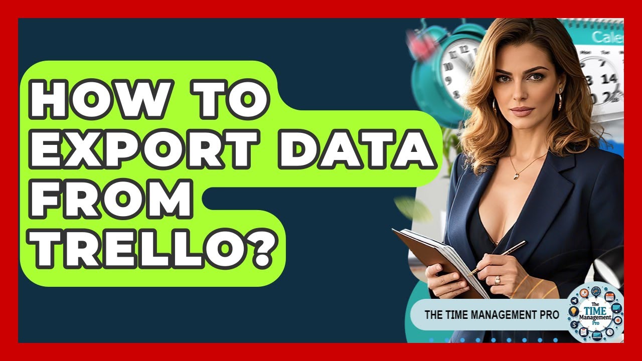 How To Export Data From Trello? - The Time Management Pro