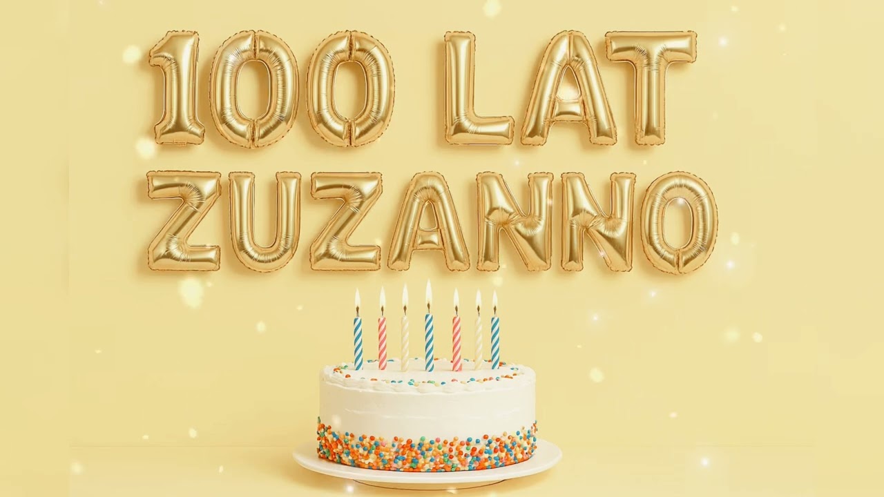 Piosenka na Urodziny dla Zuzanny. Sto lat Zuzia! 🎈Piosenka urodzinowa 🎂