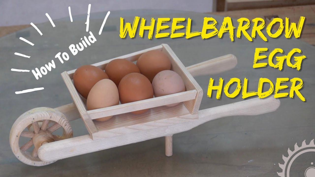 Wheelbarrow Egg Holder | Easy DIY Project