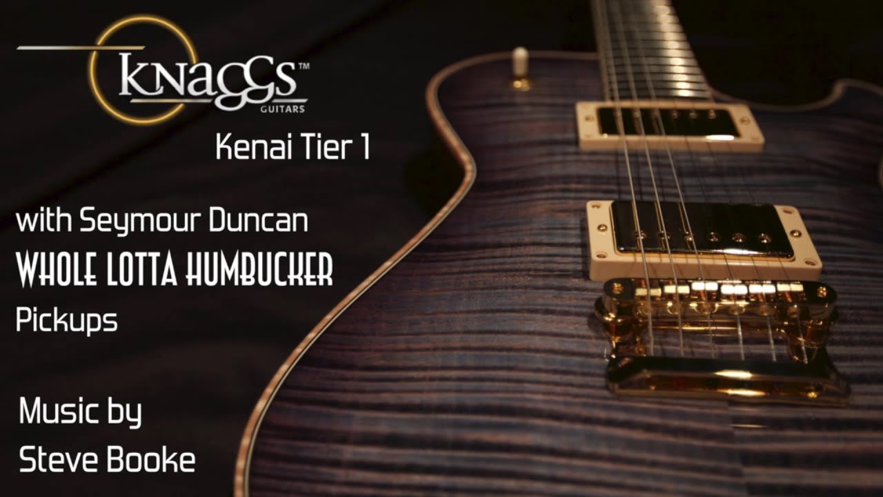 Knaggs Kenai Tier 1: Whole Lotta Humbucker