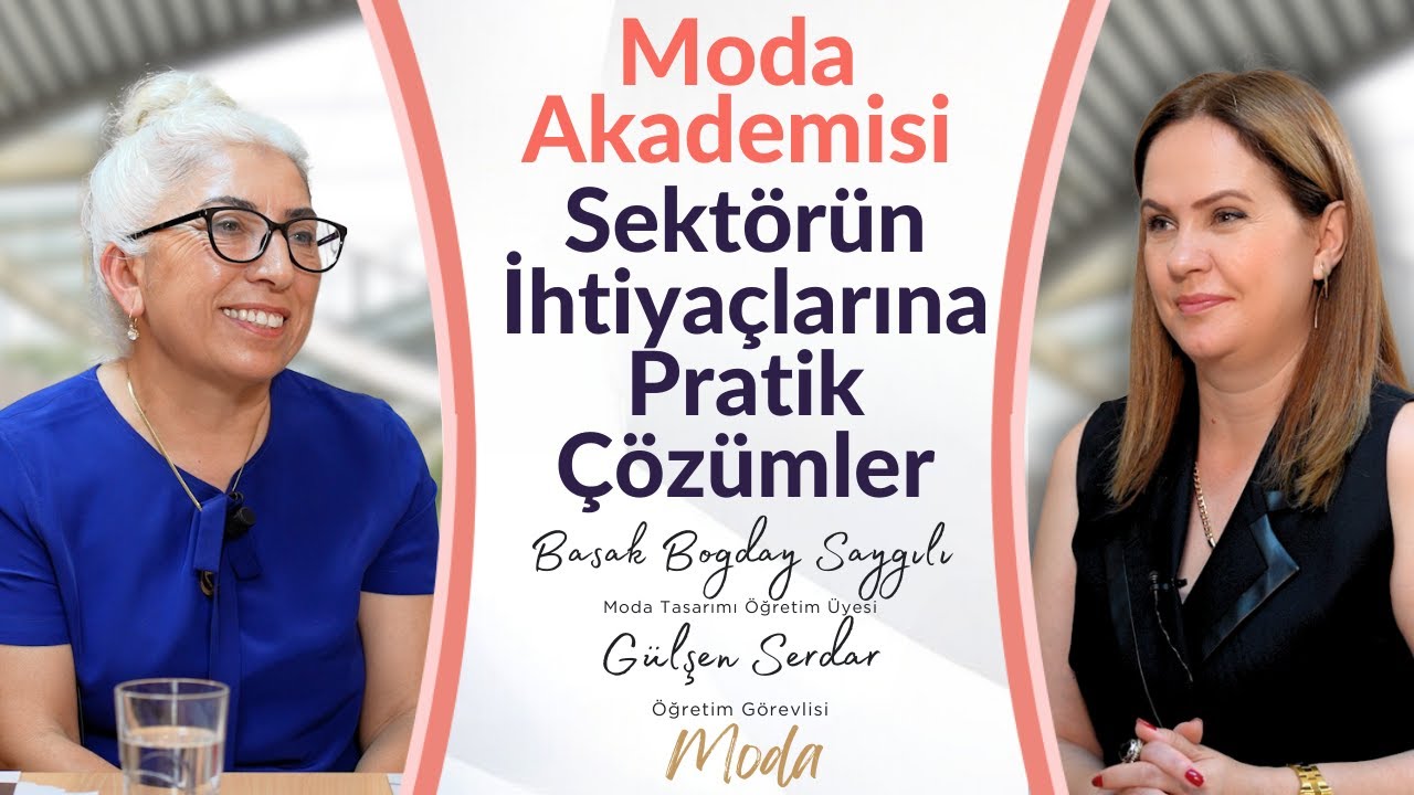 Moda Akademisi: Sektörün İhtiyaçlarına Pratik Çözümler I Başak Boğday Sayğılı-Gülşen Serdar