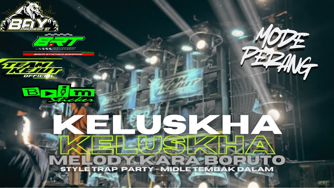 JINGLE BRT AUDIO - KELUSKHA X MELODY KARA BORUTO MODE PERANG