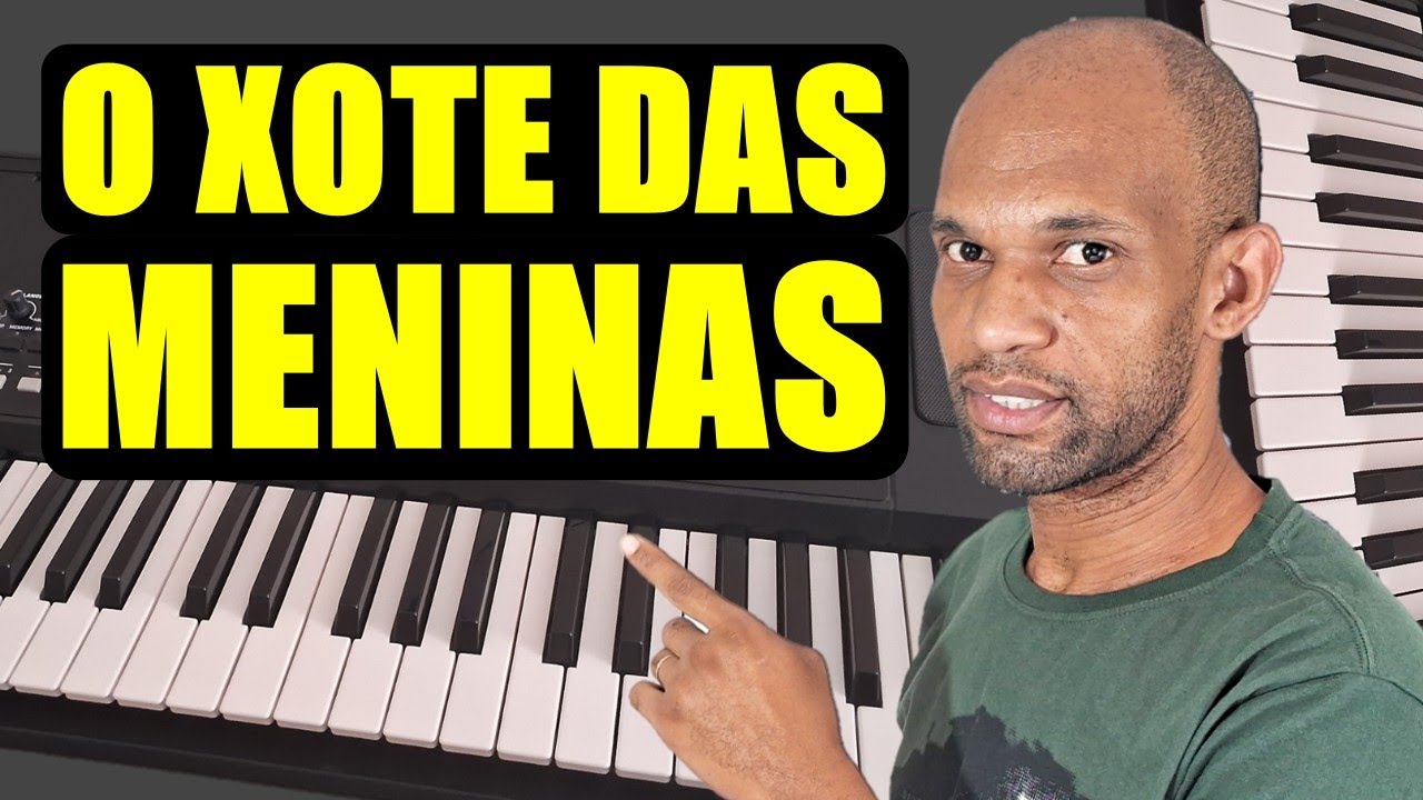 TUTORIAL O XOTE DAS MENINAS DE LUIZ GONZAGA no TECLADO PARA INICIANTES
