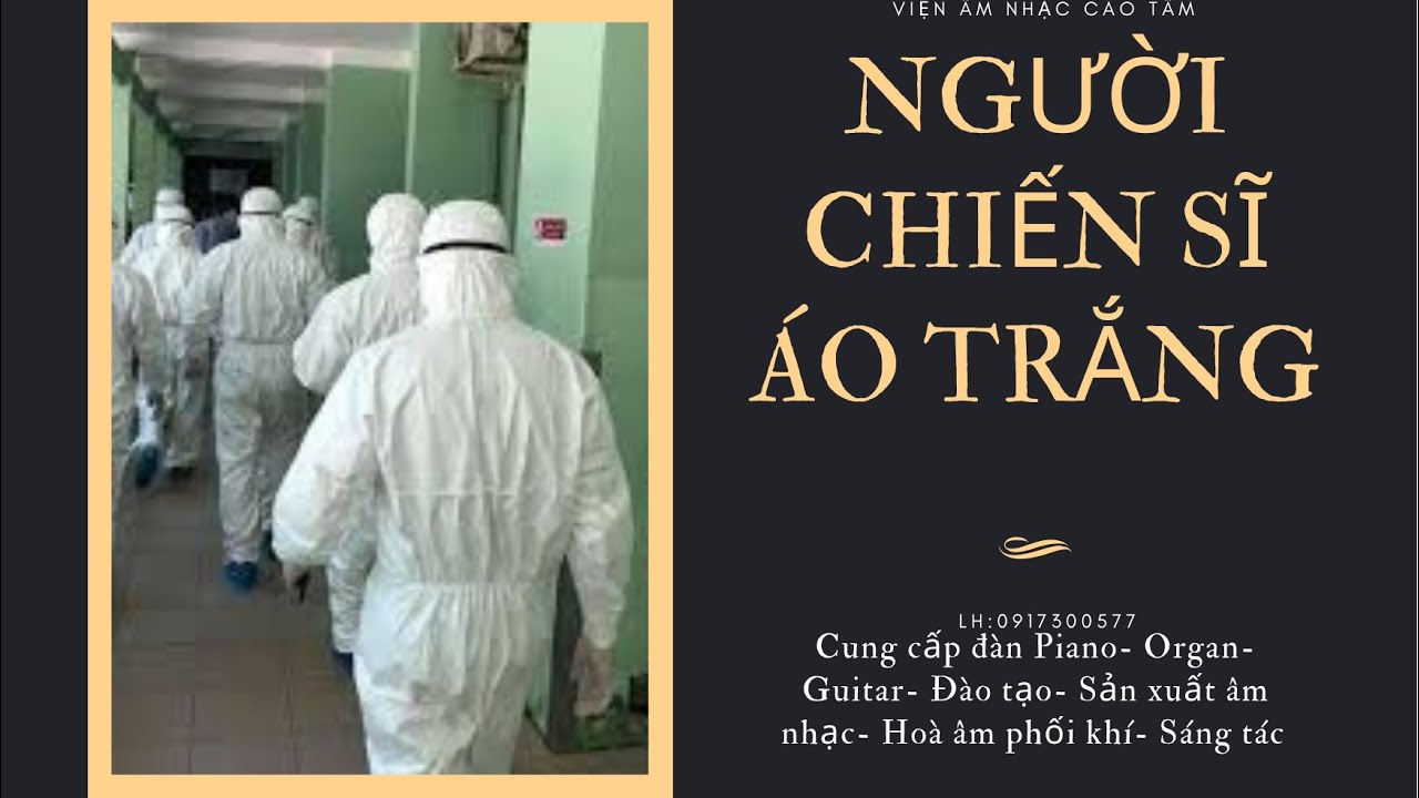 NGƯỜI CHIẾN SĨ ÁO TRẮNG II Thơ: Võ Tấn Hưng II Phổ nhạc: Cao Tâm