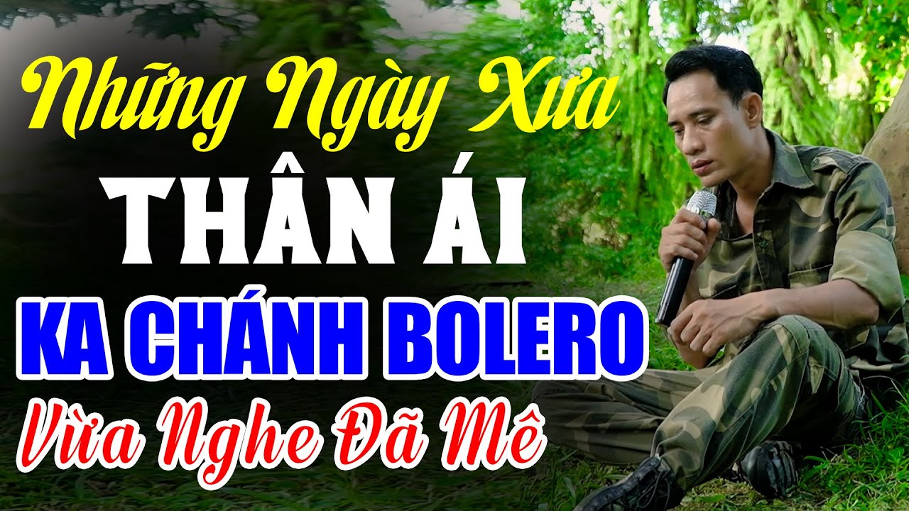NHỮNG NGÀY XƯA THÂN ÁI ❖ Chàng Trai Dân Tộc Thiểu Số Hát Bằng Cả Trái Tim ► KA CHÁNH BOLERO