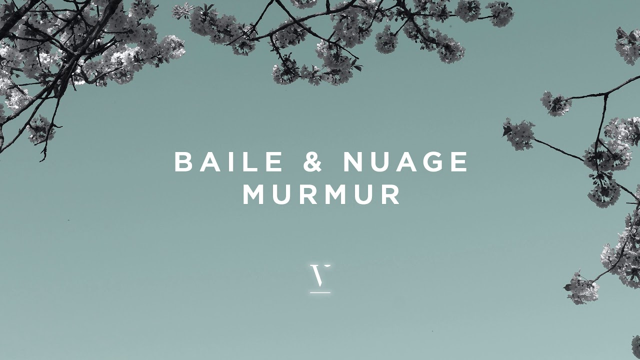 BAILE & Nuage - Murmur