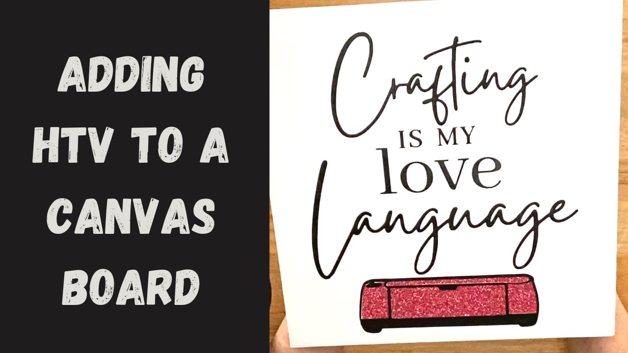 Adding HTV to a Canvas Board for a Wall Hanging