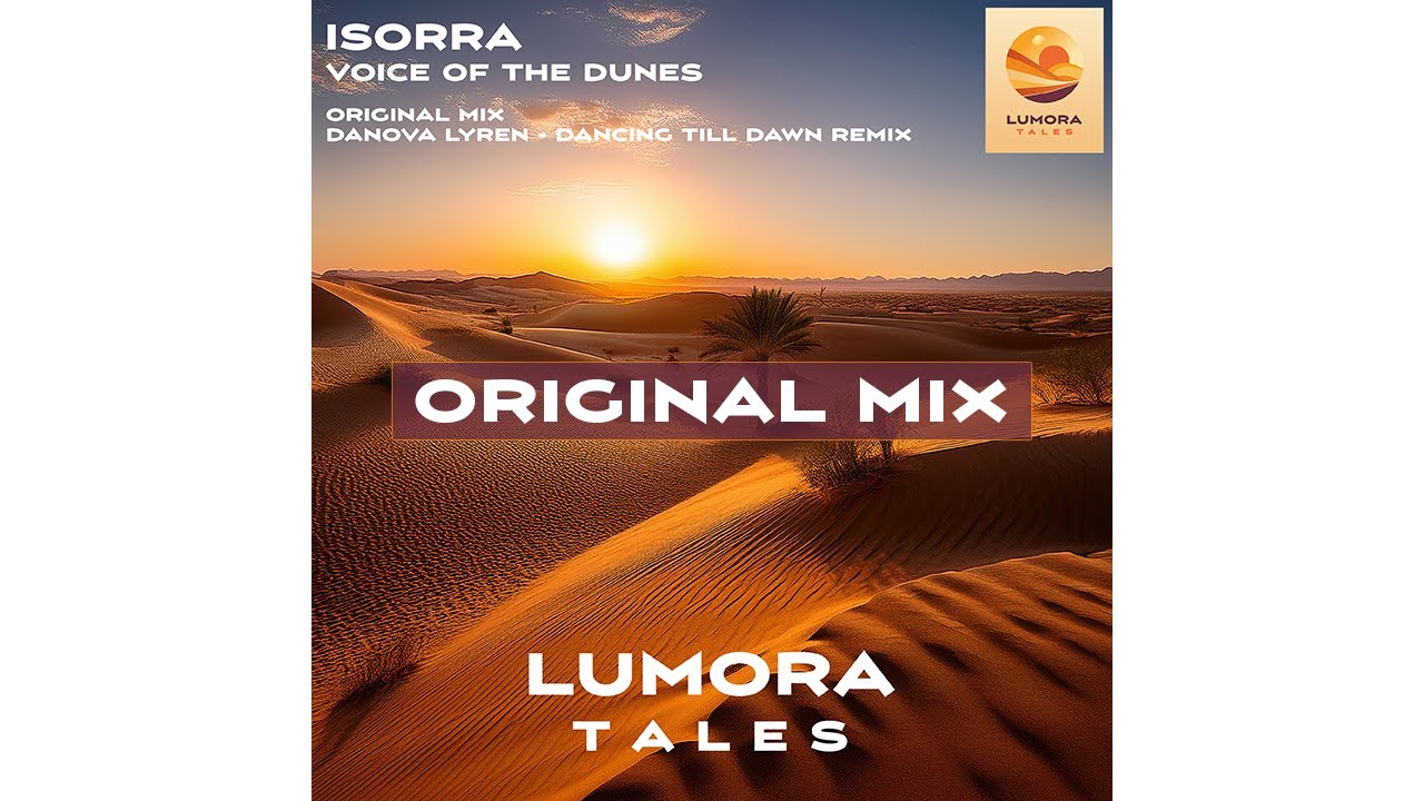 LumoraTales002A | Isorra "Voice of the Dunes" Original Mix