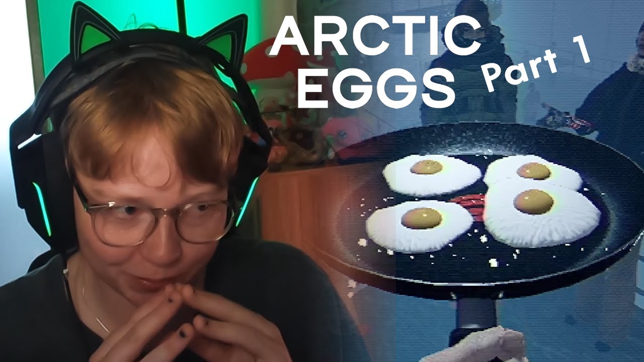 A Game About Frying Eggs? | Arctic Eggs VOD Part 1