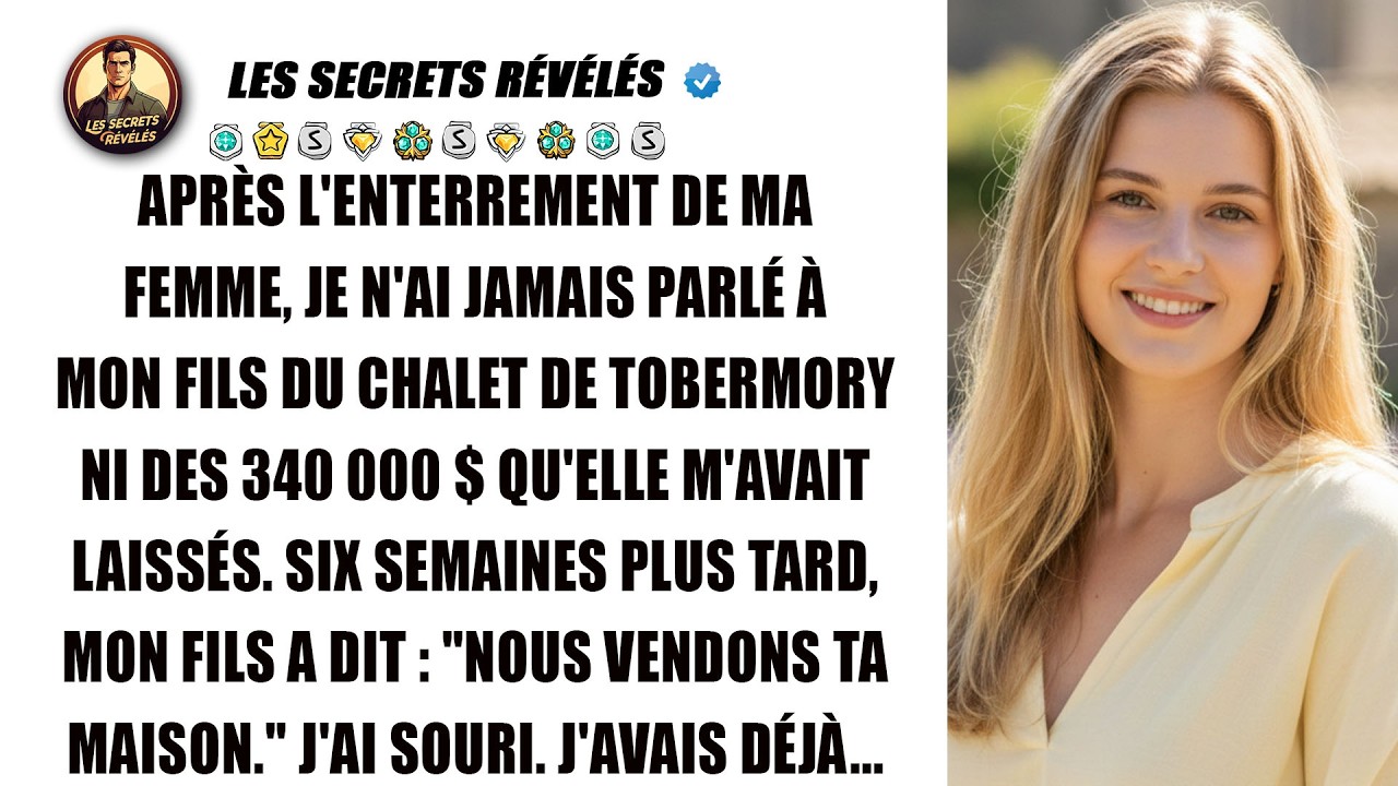 Après les funérailles, j'ai caché à mon fils le chalet de Tobermory légué par ma femme.