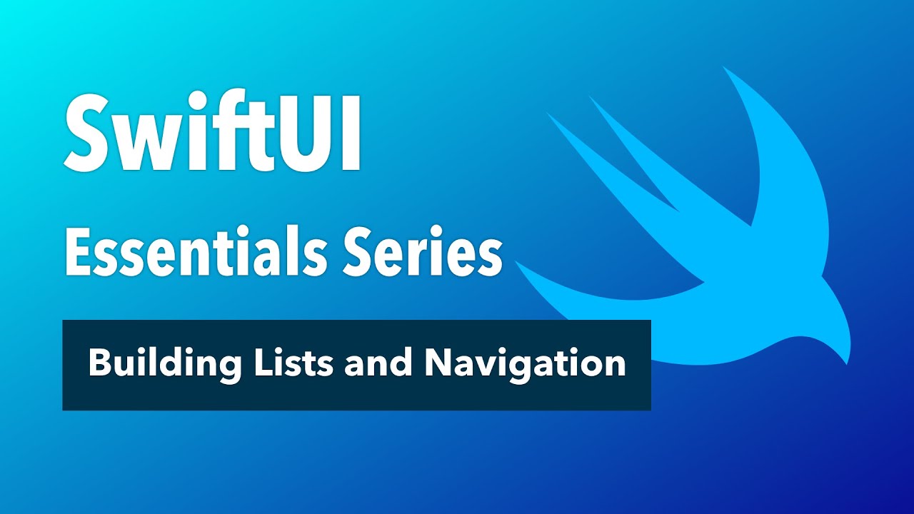 SwiftUI Essentials - How to Build Lists and Navigation