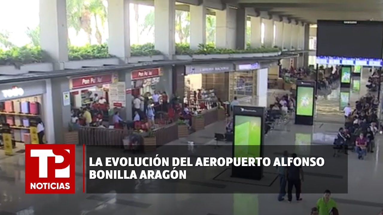 La evolución del aeropuerto Alfonso Bonilla Aragón  |24.02.2024| TP Noticias