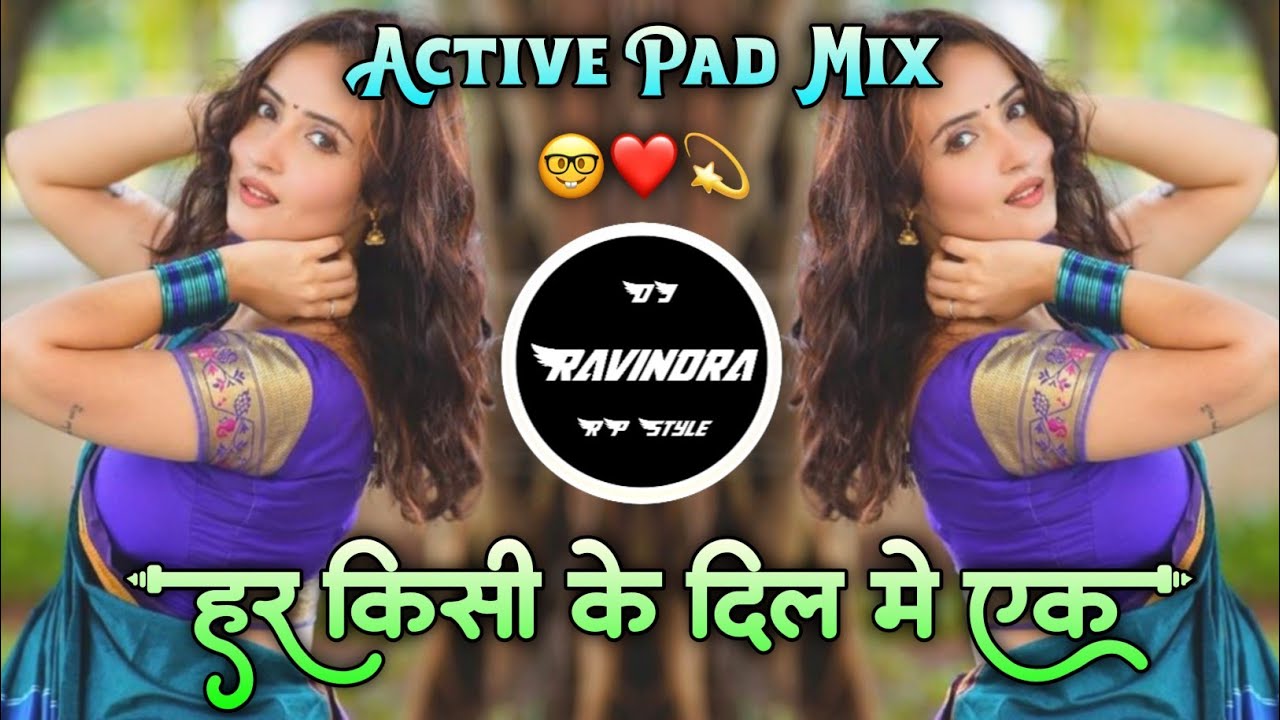 Har Kisi Ke Dil Mein🤓हर किसी के दिल मे एक लडकी 😦❤Active Pad Mix Hindi Song DJ Ravindra RP Style 2026