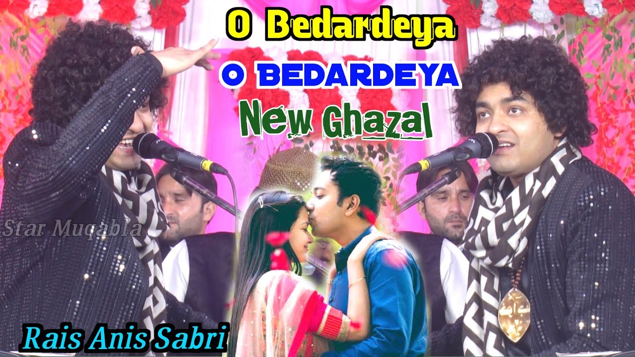O Bedardeya || #obedardeya  || Raees Anis Sabri || New Ghazal
