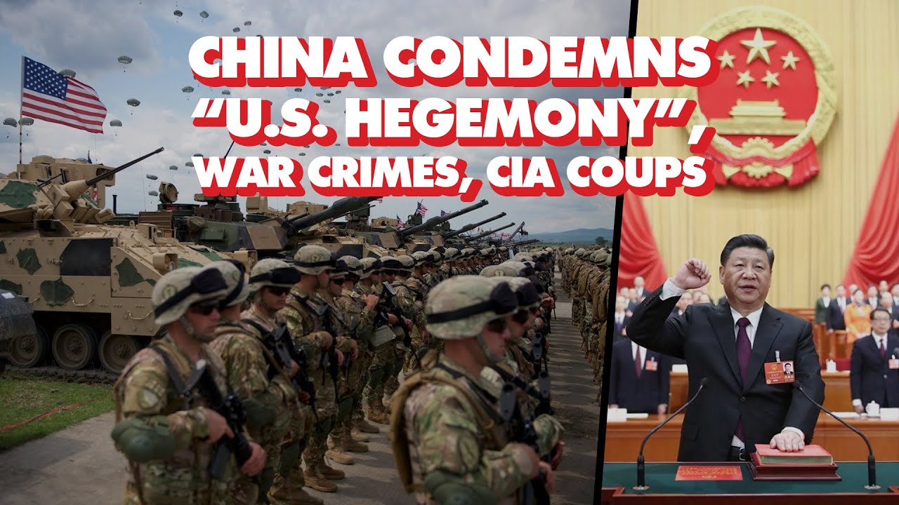 China condemns ‘US hegemony’, war crimes, CIA coups, 400 foreign interventions
