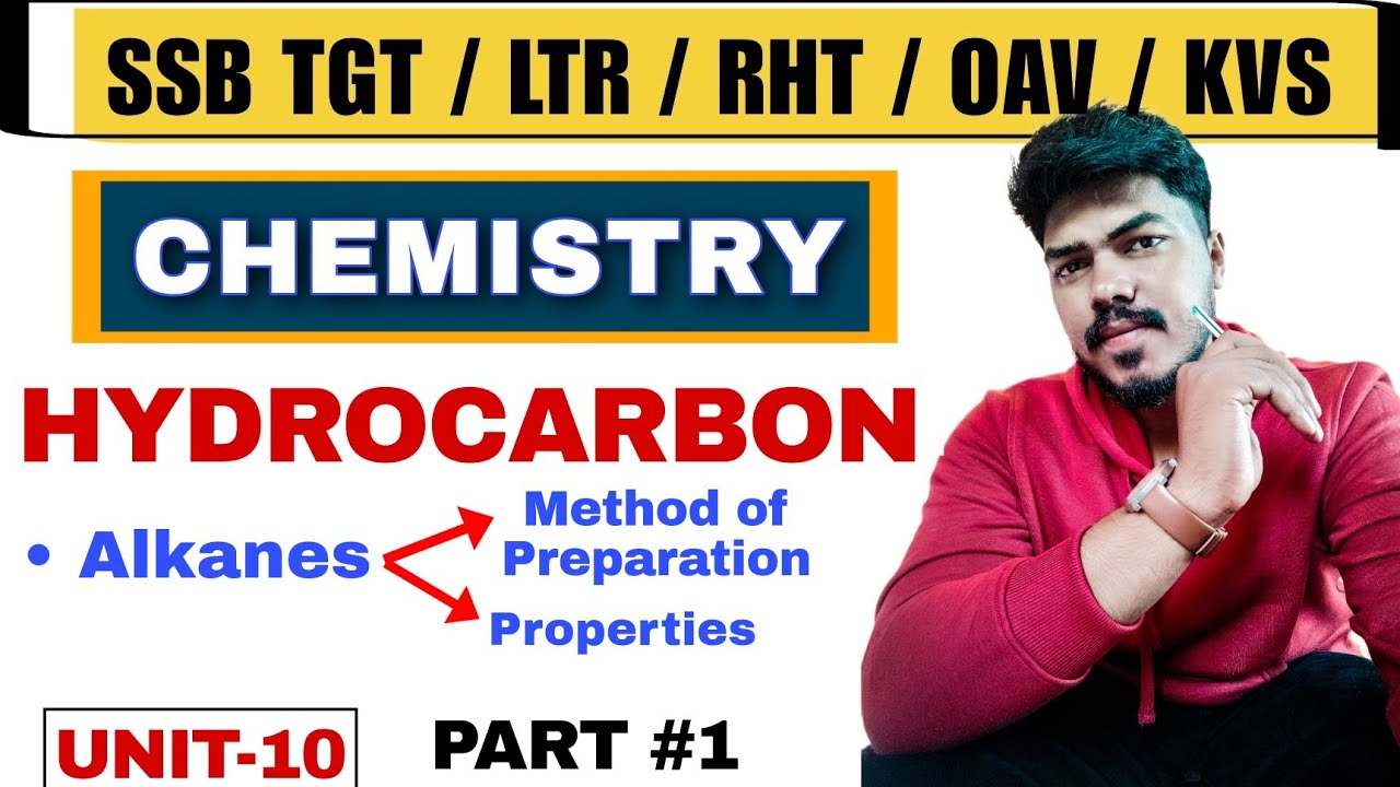 Hydrocarbon (Part-1) || Alkanes - Method Of Preparation & Properties || SSB TGT LTR SSD RHT
