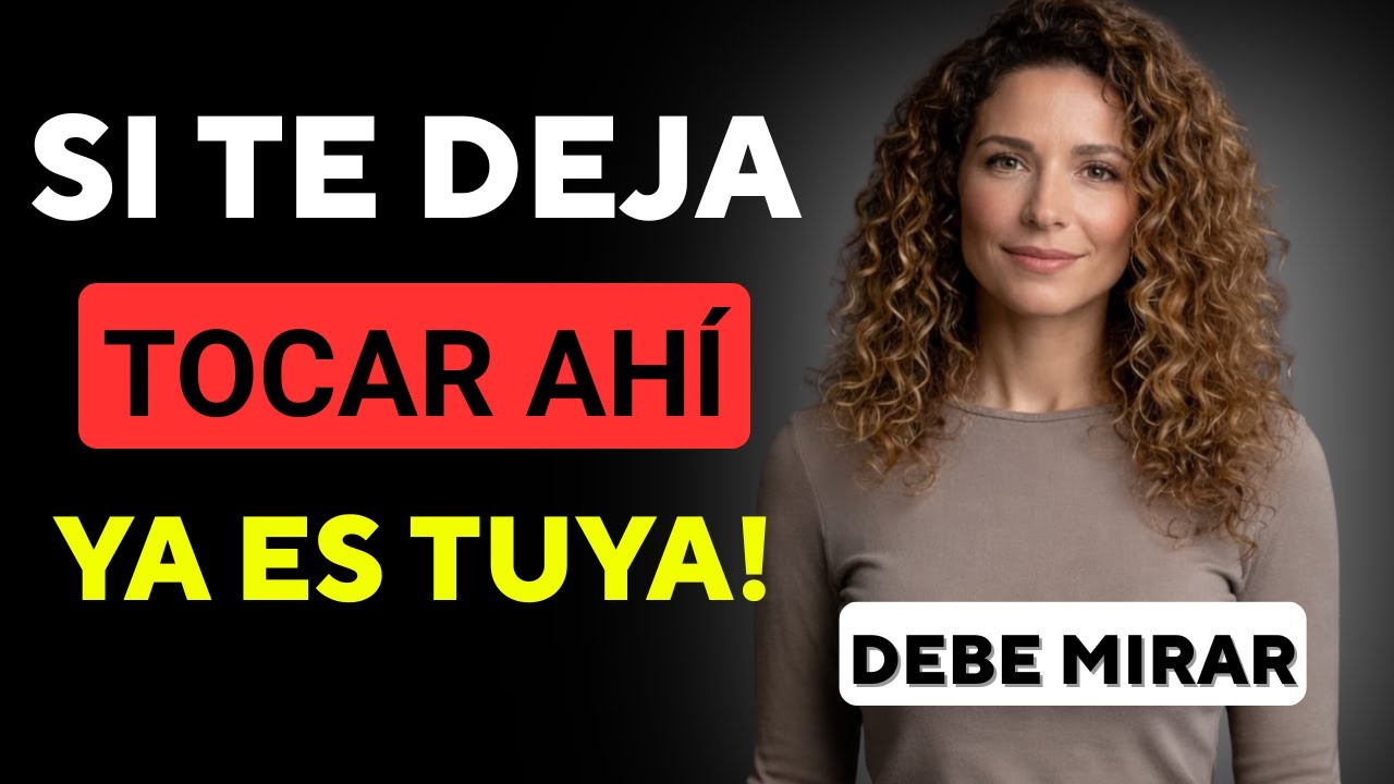 Si ella te deja tocarla ahí, ¡ya has ganado!  (Psicología Femenina)