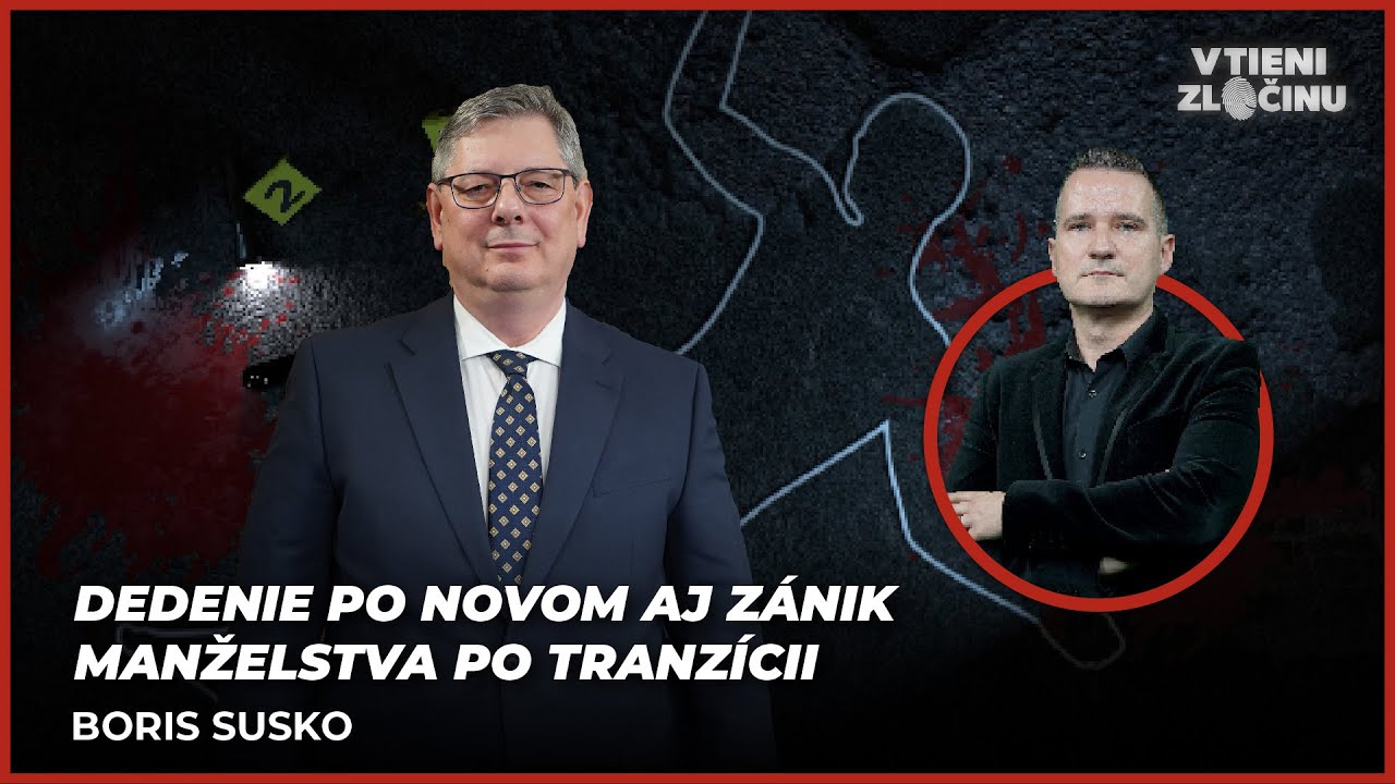 Dedenie po novom aj zánik manželstva po tranzícii | Boris Susko, minister spravodlivosti