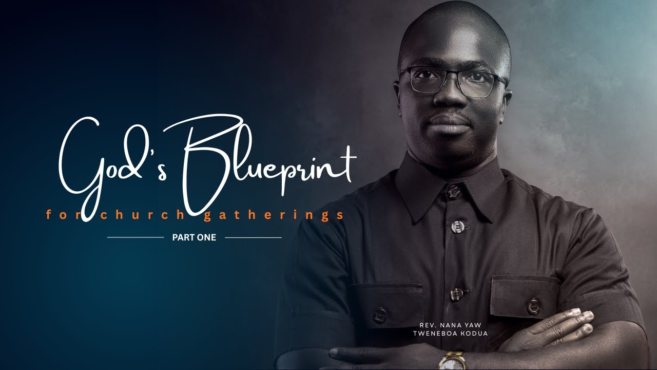 GOD'S BLUEPRINT FOR CHURCH GATHERINGS || PT 1