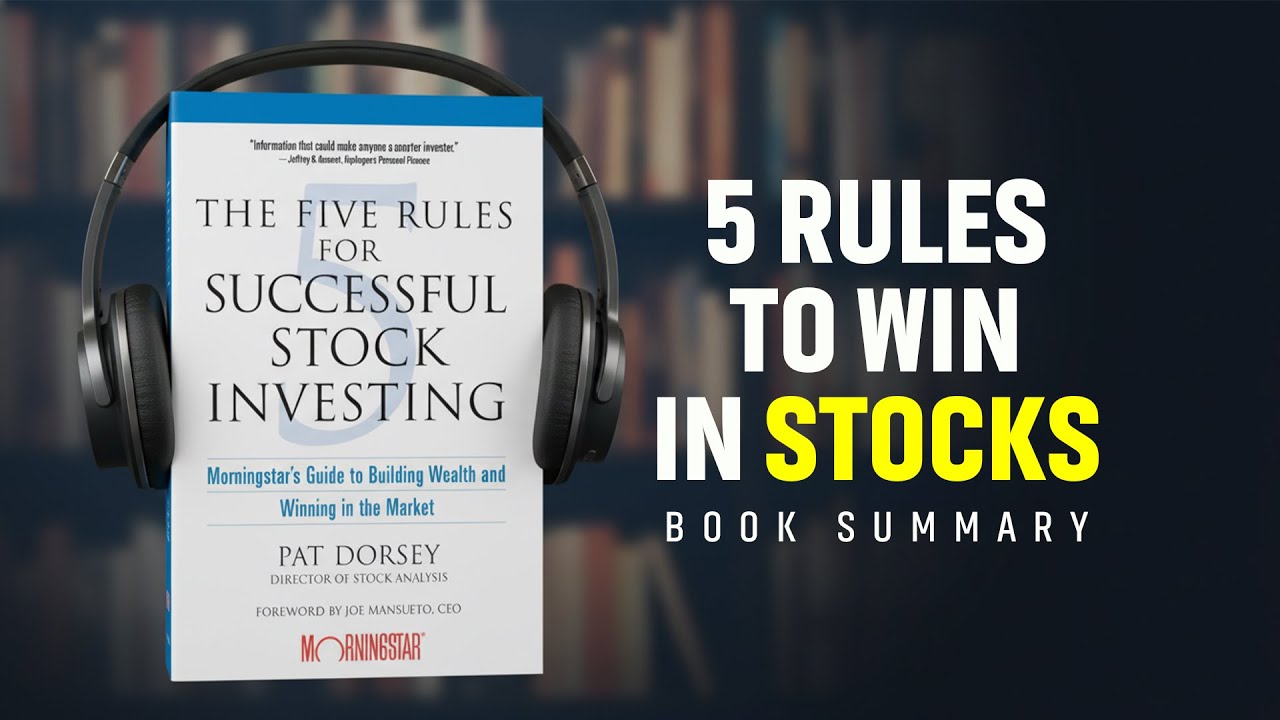 The Five Rules for Successful Stock Investing | Pat Dorsey Book Summary in English