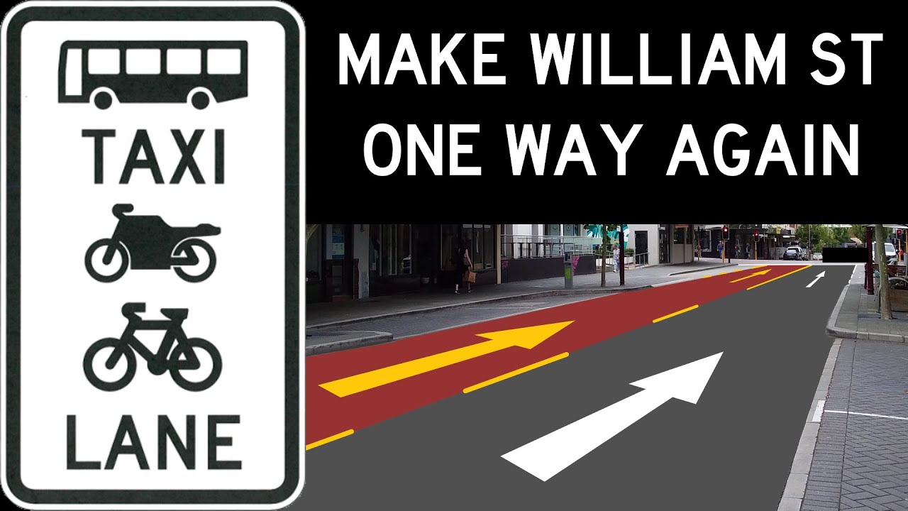 Perth traffic: Make William St One-Way Again with a 24/7 Bus Lane