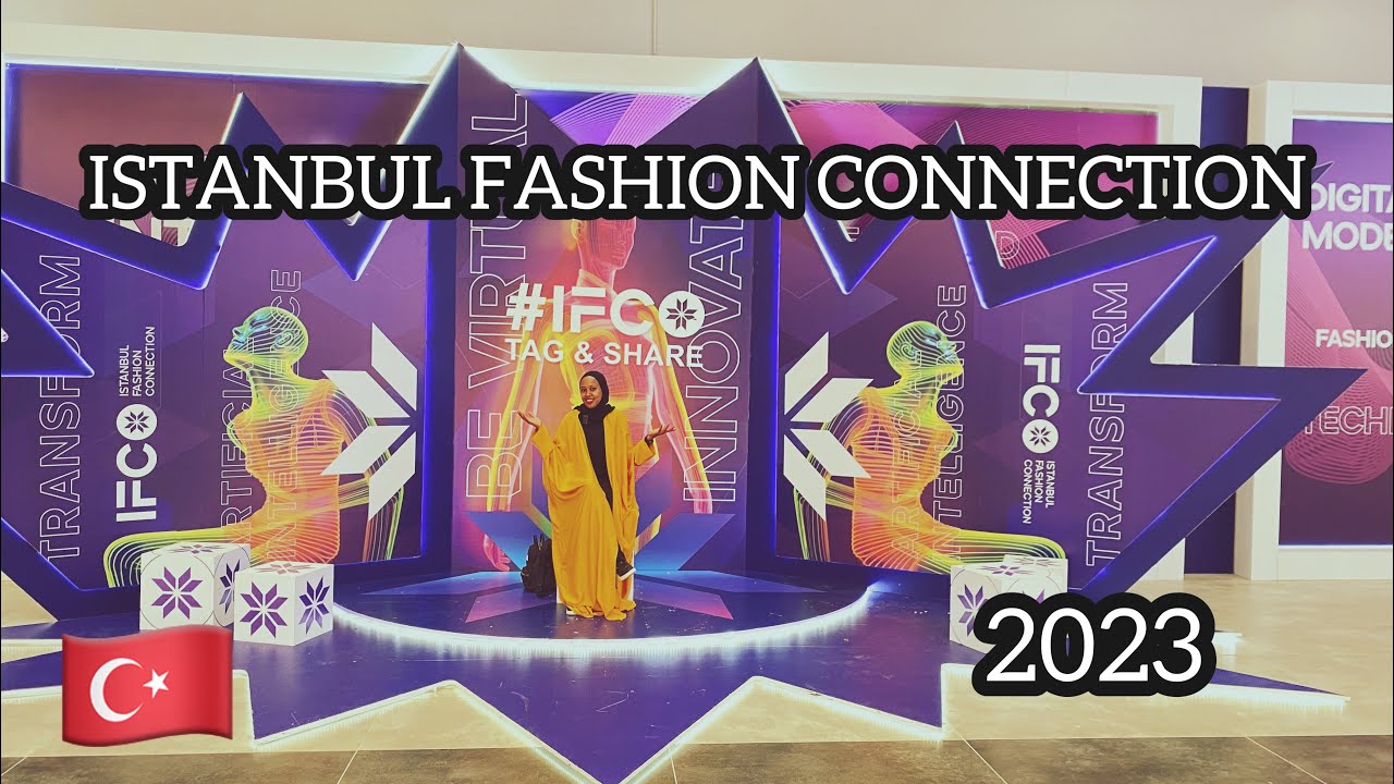 THE BIGGEST FASHION EXHIBITION IN EUROPE|| ISTANBUL FASHION CONNECTION 2023